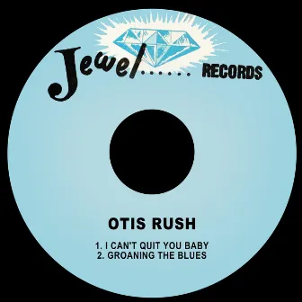 I Can't Quit You Baby by Otis Rush