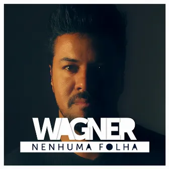 Nenhuma Folha by Wagner