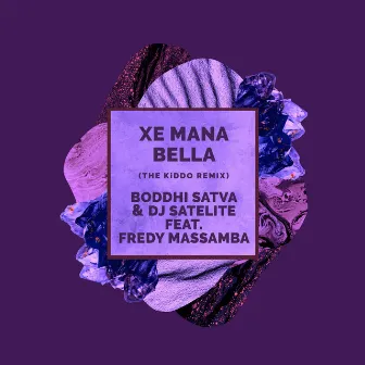 Xe Mana Bella (The KiDDo Remix) by THE KiDDO