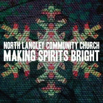 Making Spirits Bright by North Langley Community Church