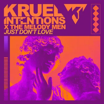 Just Don't Love by Kruel Intentions