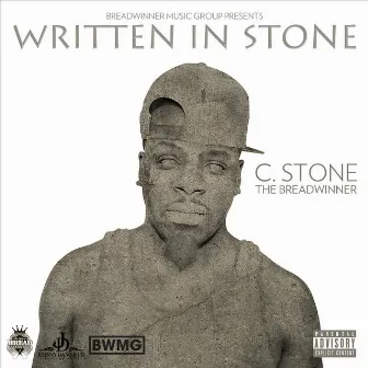 Written in Stone by C.Stone the Breadwinner