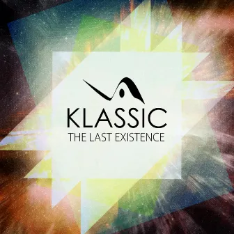 The Last Of Existence by Klassic