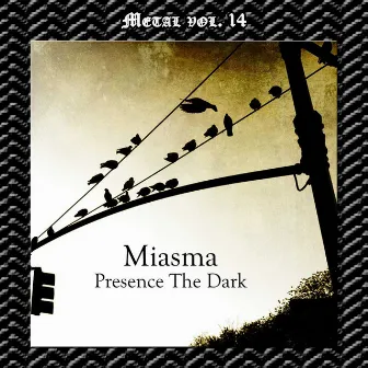 Metal Vol. 14: Miasma - Presence The Dark by Miasma