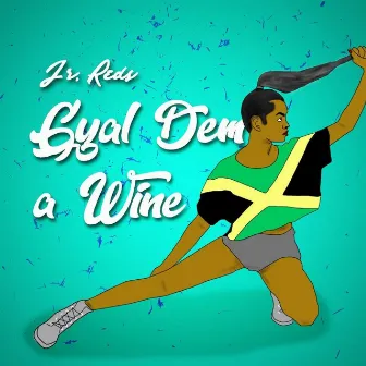 Gyal Dem Wine by Jr. Reds