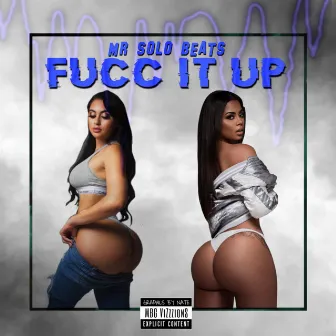 Fucc It Up by Mr Solo Beats