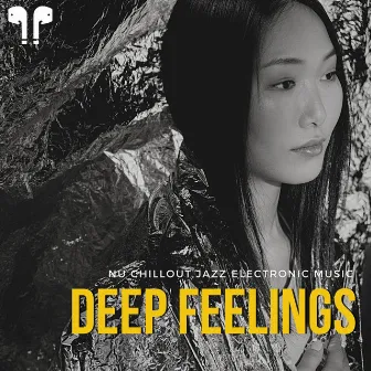 Deep Feelings | Nu Chillout Jazz Electronic Music by Nu Jazz Chillout