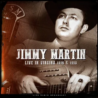 Virginia 1956-1958 (live) by Jimmy Martin