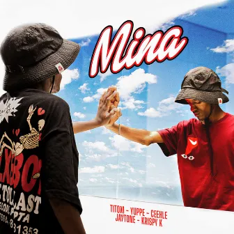 Mina (feat. Ceehle, Jaytone, Krispy K) by TitoM