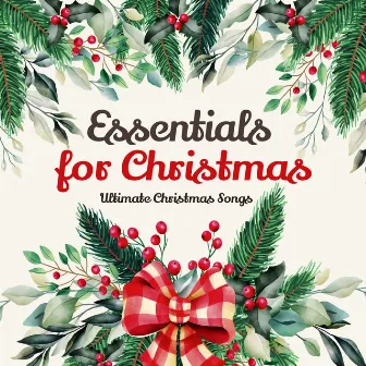 Essentials for Christmas by Ultimate Christmas Songs