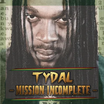 Mission Incomplete by Tydal Kamau