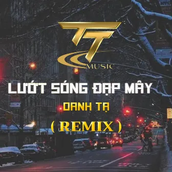 LƯỚT SÓNG ĐẠP MÂY REMIX ( Nữ ) by Oanh Tạ