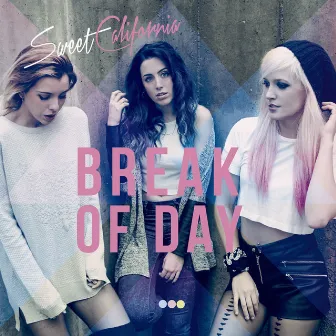 Break of Day (Super Deluxe) by Sweet California