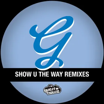 Show U the Way Remixes by Cozy Creatures