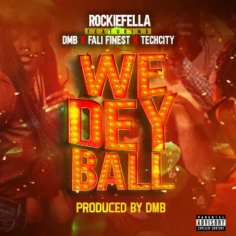 We Dey Ball by RockieFella