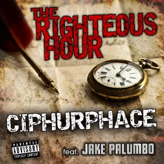 The Righteous Hour (feat. Jake Palumbo) by Ciphurphace