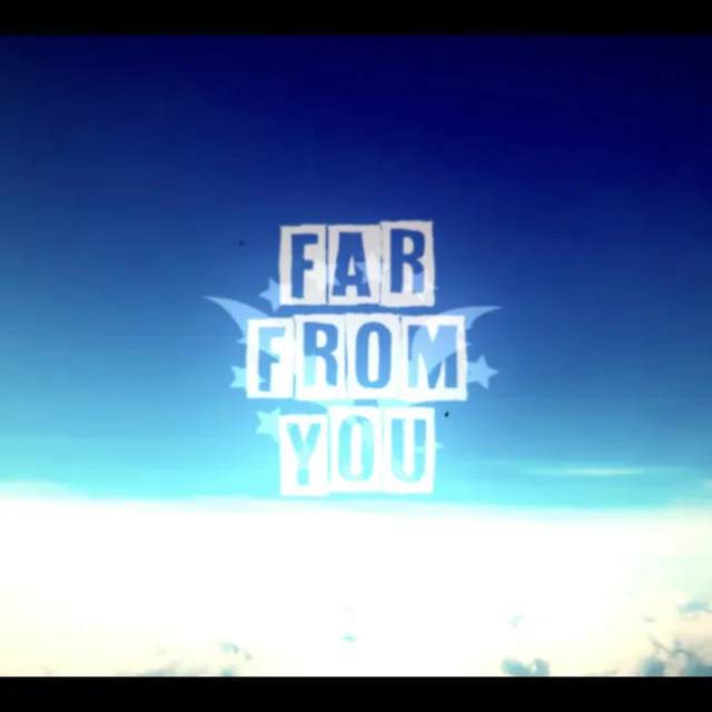 Far From You