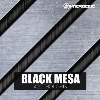 4-20 Thoughts by Black Mesa