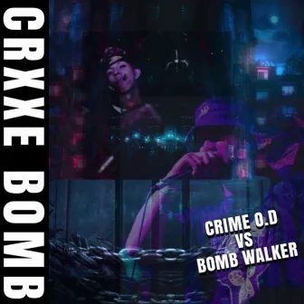 CRXXE BOMB by BOMBWALKER