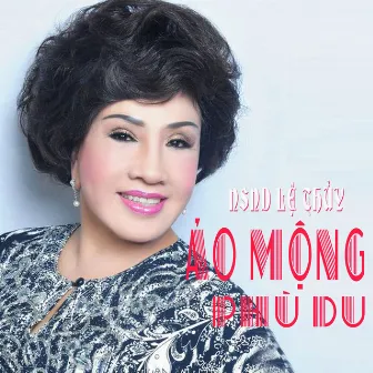 Ảo Mộng Phù Du by Le Thuy