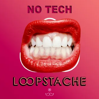 No Tech by Loopstache