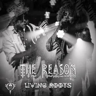 The Reason by Living Roots