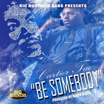 Be Somebody by Cartier Tae