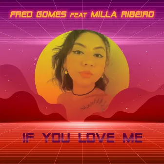 If You Love Me by Fred Gomes