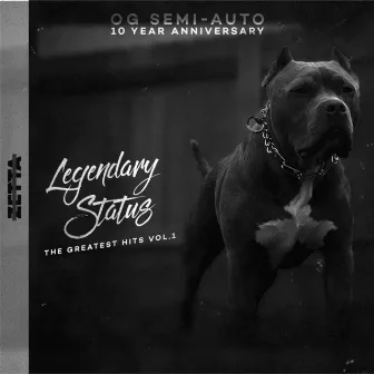 Legendary Status: The Greatest Hits, Vol. 1 by OG Semi-Auto