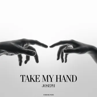 Take My Hand by Joseph