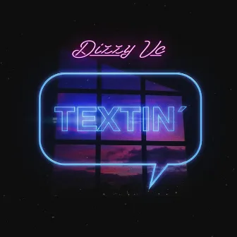 Textin' by Dizzy VC