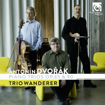 Dvořák: Piano Trios Op. 65 & 90 by Trio Wanderer