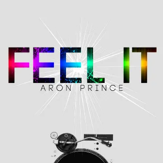 Feel It by Aron Prince