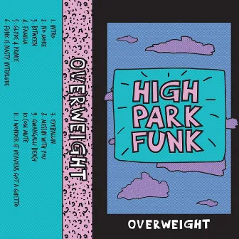 Overweight by High Park Funk