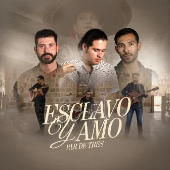 Esclavo Y Amo by Par de Tres