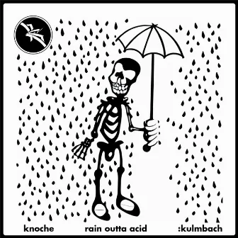 Rain Outta Acid by Knoche