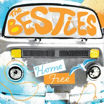 Home Free by The Besties