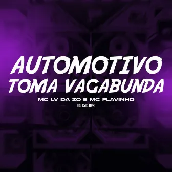 Automotivo Toma Vagabunda by MC Flavinho