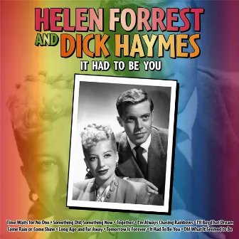 It Had To Be You by Helen Forrest & Dick Haymes