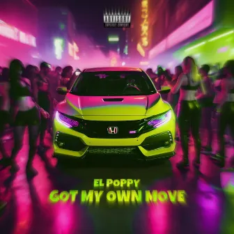 Got my own move by El Poppy