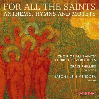 For All the Saints: Anthems, Hymns & Motets by Craig Phillips