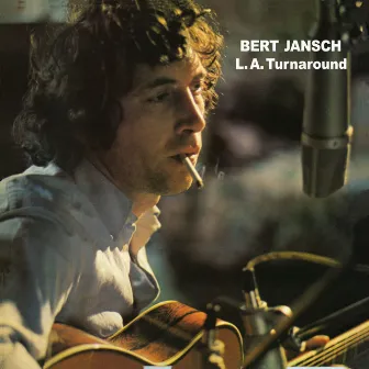 L.A. Turnaround by Bert Jansch