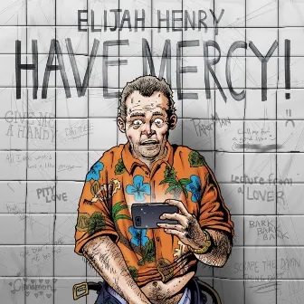 Have Mercy! by Elijah Henry