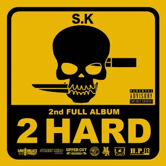 2 HARD by S.K