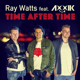 Time After Time (feat. AXXIK) by Ray Watts