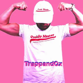 Trappandox by Ossido Master