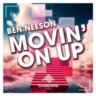 Movin' On Up by Ben Neeson