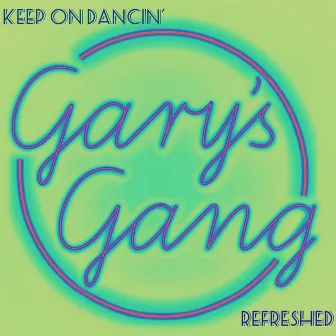 Keep On Dancin' (Refreshed) by Gary's Gang