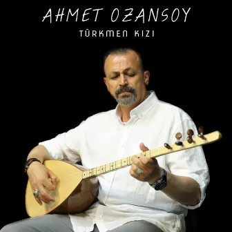 Türkmen Kızı by Ahmet Ozansoy