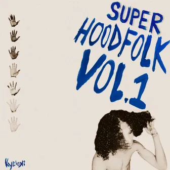 Super Hoodfolk, Vol. 1 by Kyevoni